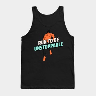 Run To Be Unstoppable Running Tank Top